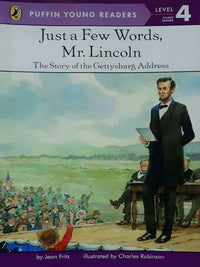 JUST A FEW WORDS, MR. LINCOLN, THE STORY OF THE GETTYSBURG ADDRESS (pb)