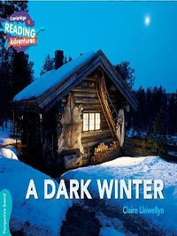 CAMBRIDGE READING ADVENTURES: TURQUOISE BAND: A DARK WINTER