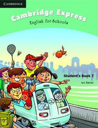 CAMBRIDGE EXPRESS- ENGLISH FOR SCHOOLS STUDENTS BOOK 7(pb)