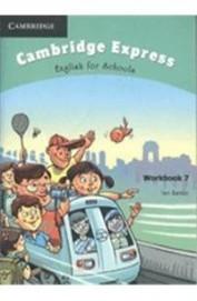 CAMBRIDGE EXPRESS- ENGLISH FOR SCHOOLS WORKBOOK 7 (pb)