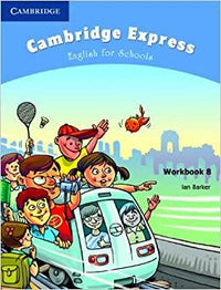 CAMBRIDGE EXPRESS- ENGLISH FOR SCHOOLS WORKBOOK 8 (pb)