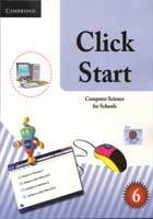CLICK START- COMPUTER SCIENCE FOR SCHOOLS PAKISTAN EDITION BOOK 6