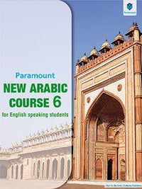 NEW ARABIC COURSE FOR ENGLISH SPEAKING STUDENTS BOOK 6 (pb)