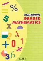 PARAMOUNT GRADED MATHEMATICS PART-1 (pb)