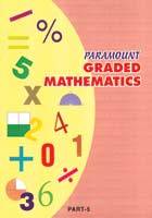 PARAMOUNT GRADED MATHEMATICS PART-5 (pb)