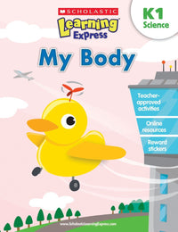 SCHOLASTIC LEARNING EXPRESS: K-1 MY BODY (SCIENCE) (pb)