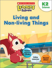 SCHOLASTIC LEARNING EXPRESS: K-2 LIVING AND NON-LIVING-THINGS (SCIENCE) (pb)