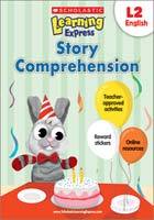 SCHOLASTIC LEARNING EXPRESS: L-2 STORY COMPREHENSION (ENGLISH) (pb)