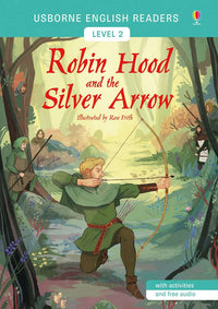 USBORNE ENGLISH READERS LEVEL 2- ROBIN HOOD AND THE SILVER ARROW